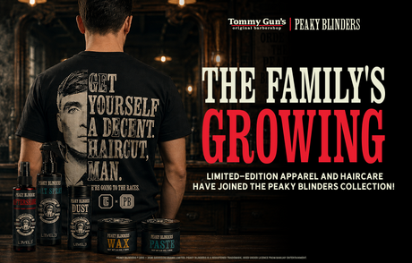The Family's Growing: Peaky Blinders Apparel & Haircare Have Arrived